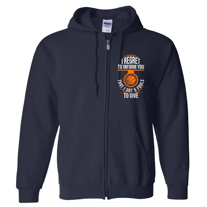 Basketball 5 Fouls Quote - Funny Basketball Full Zip Hoodie