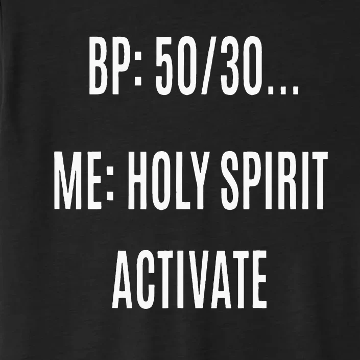 Bp 5030 Me Holy Spirit Activate ChromaSoft Performance T-Shirt