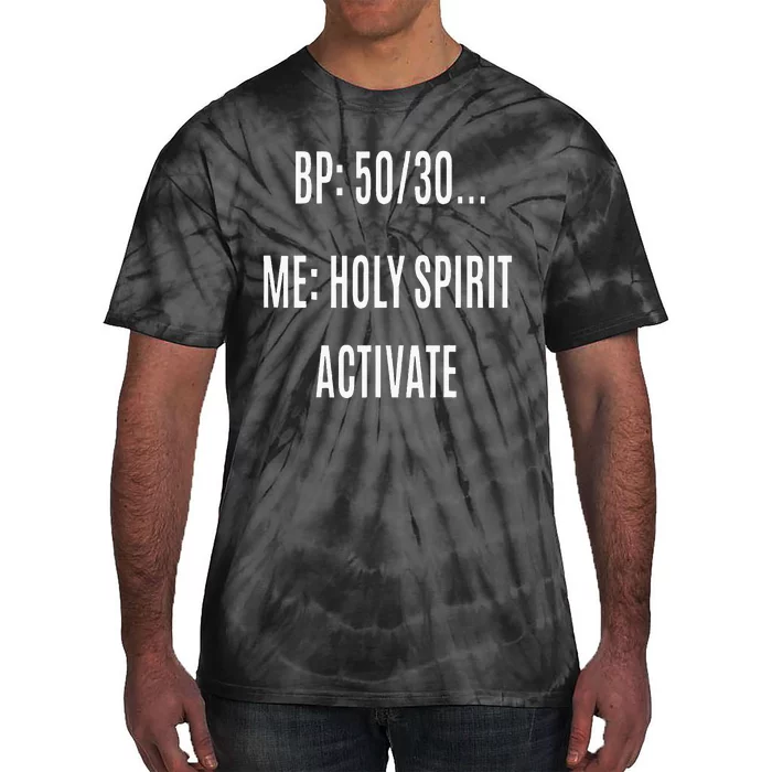 Bp 5030 Me Holy Spirit Activate Tie-Dye T-Shirt