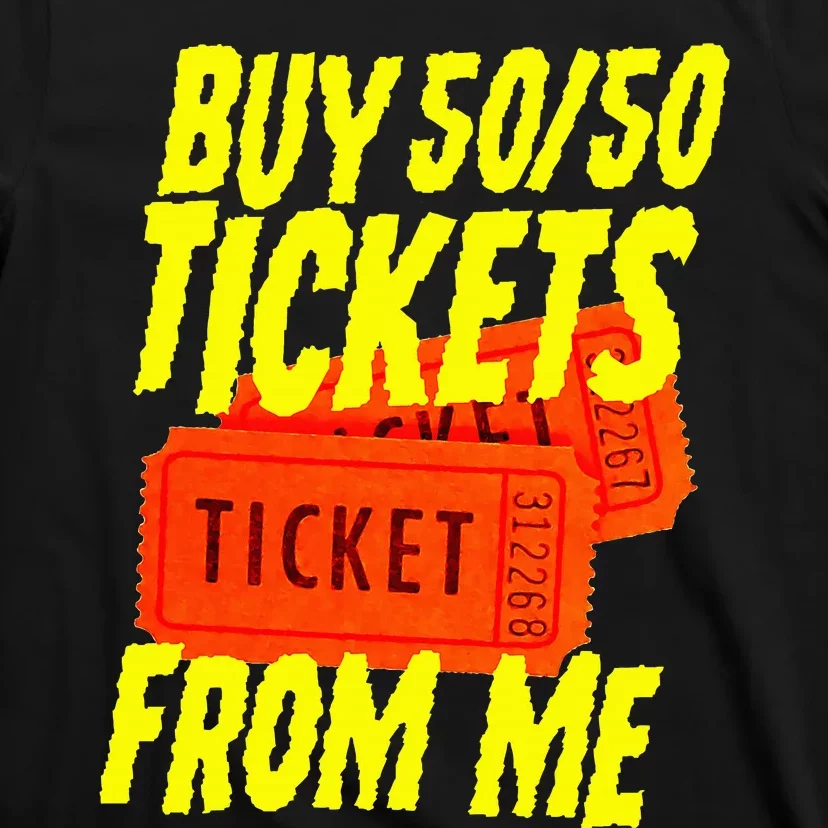 Buy 5050 Tickets From Me Funny Fund Raising T-Shirt