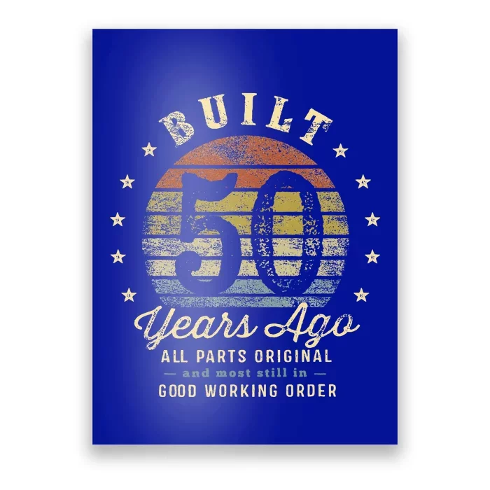 Built 50 Years Ago All Parts Original Gifts 50th Birthday Poster