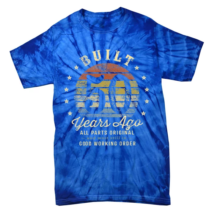 Built 50 Years Ago All Parts Original Gifts 50th Birthday Tie-Dye T-Shirt