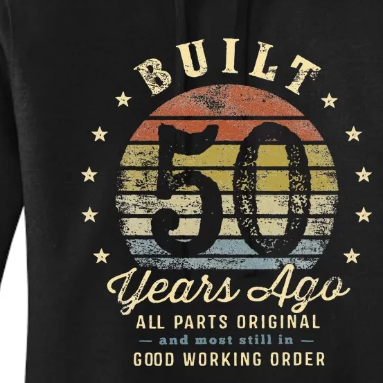 Built 50 Years Ago All Parts Original Gifts 50th Birthday Women's Pullover Hoodie