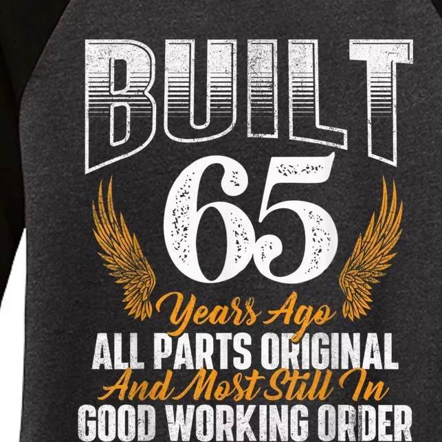 Built 65 Years Ago 65th Birthday 65 Years Old Bday Women's Tri-Blend 3/4-Sleeve Raglan Shirt