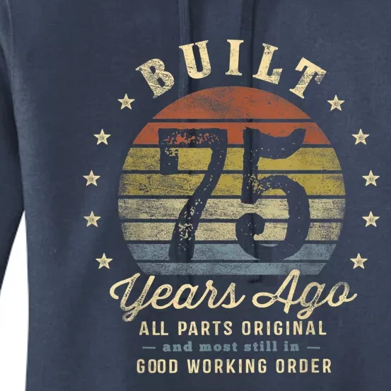 Built 75 Years Ago - All Parts Original Gifts 75th Birthday Present Women's Pullover Hoodie