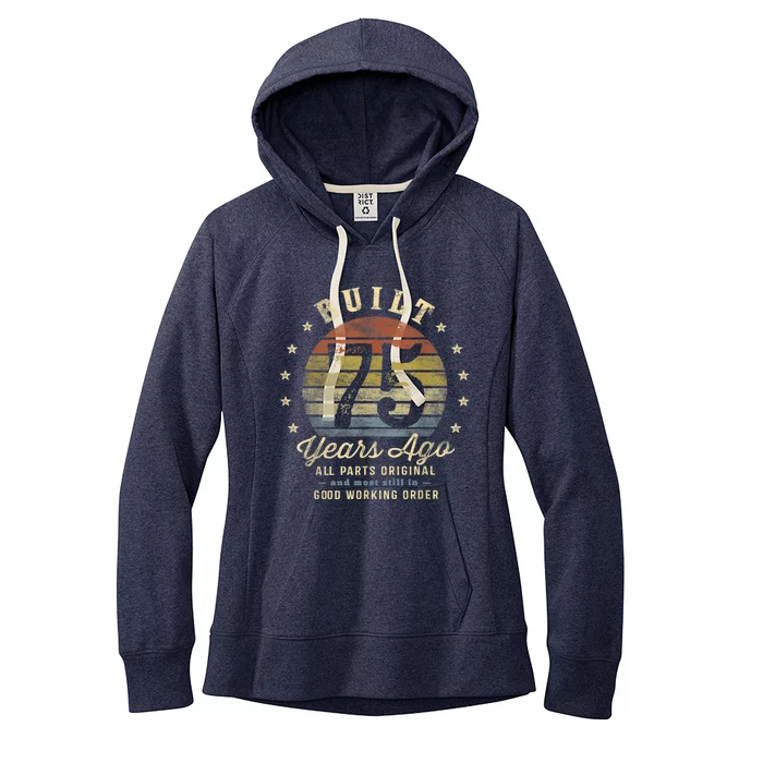 Built 75 Years Ago - All Parts Original Gifts 75th Birthday Present Women's Fleece Hoodie