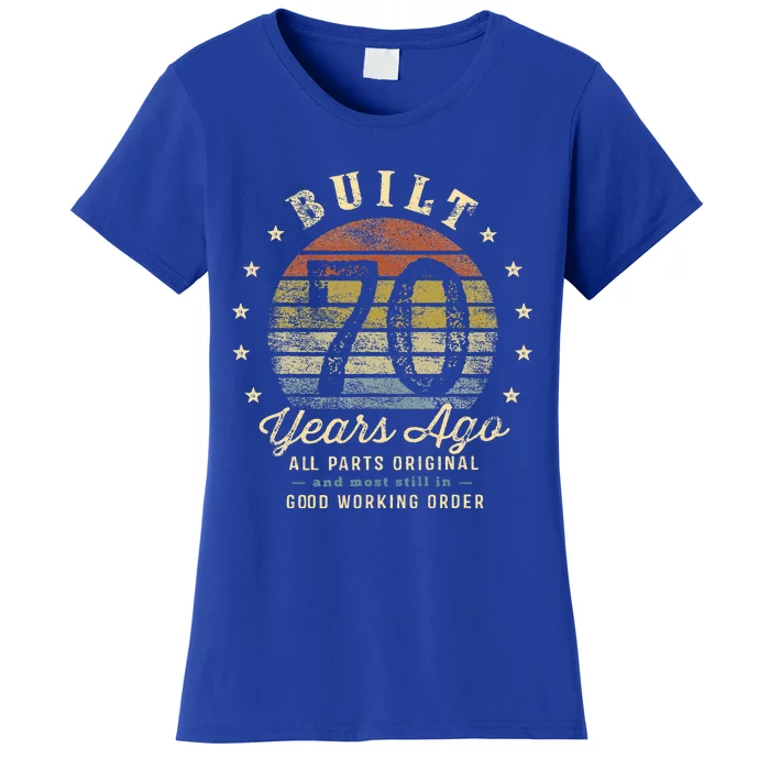 Built 70 Years Ago All Parts Original Gifts 70th Birthday Women's T-Shirt