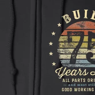 Built 75 Years Ago All Parts Original Gifts 75th Birthday Full Zip Hoodie