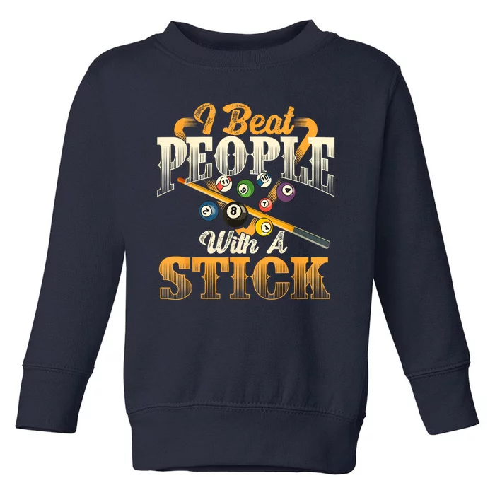 Billiards 8 Ball Pool Player I Beat People With A Stick Gift Toddler Sweatshirt