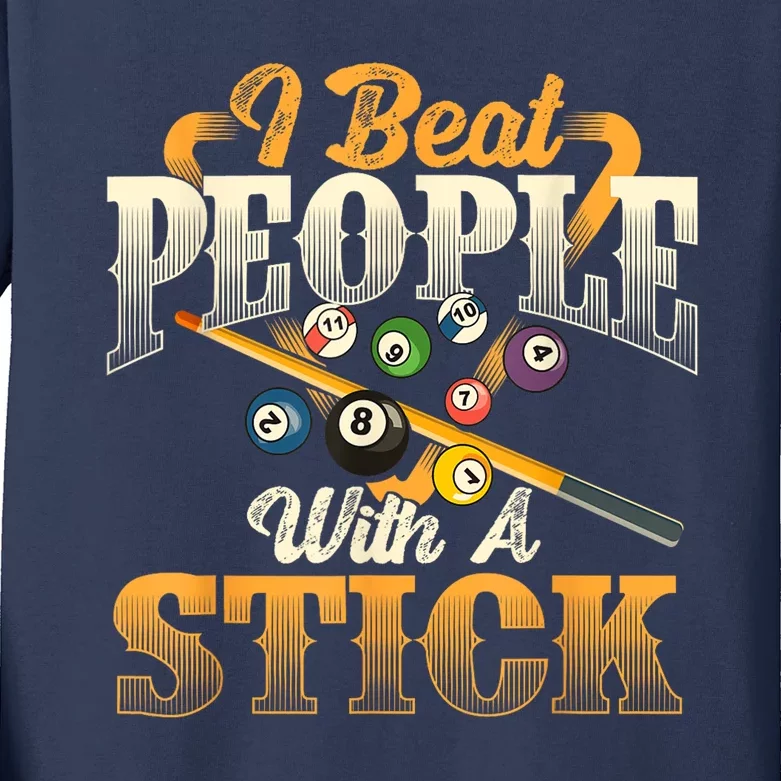 Billiards 8 Ball Pool Player I Beat People With A Stick Gift Kids Long Sleeve Shirt