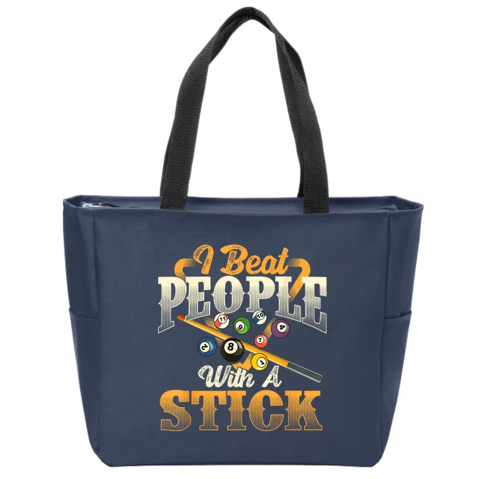 Billiards 8 Ball Pool Player I Beat People With A Stick Gift Zip Tote Bag