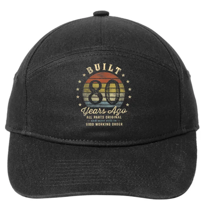 Built 80 Years Ago - All Parts Original Gifts 80th Birthday 7-Panel Snapback Hat