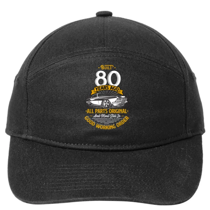 Built 80 Years Ago - Funny 80th Birthday Gift 7-Panel Snapback Hat