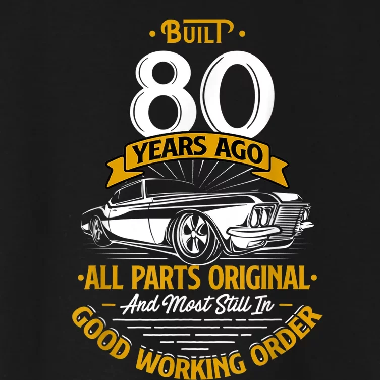 Built 80 Years Ago - Funny 80th Birthday Gift Women's Crop Top Tee