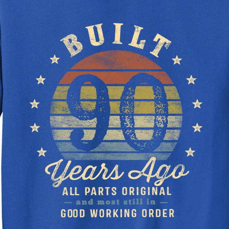 Built 90 Years Ago Funny Gift All Parts Original Funny Gift 90th Birthday Gift Tall Sweatshirt