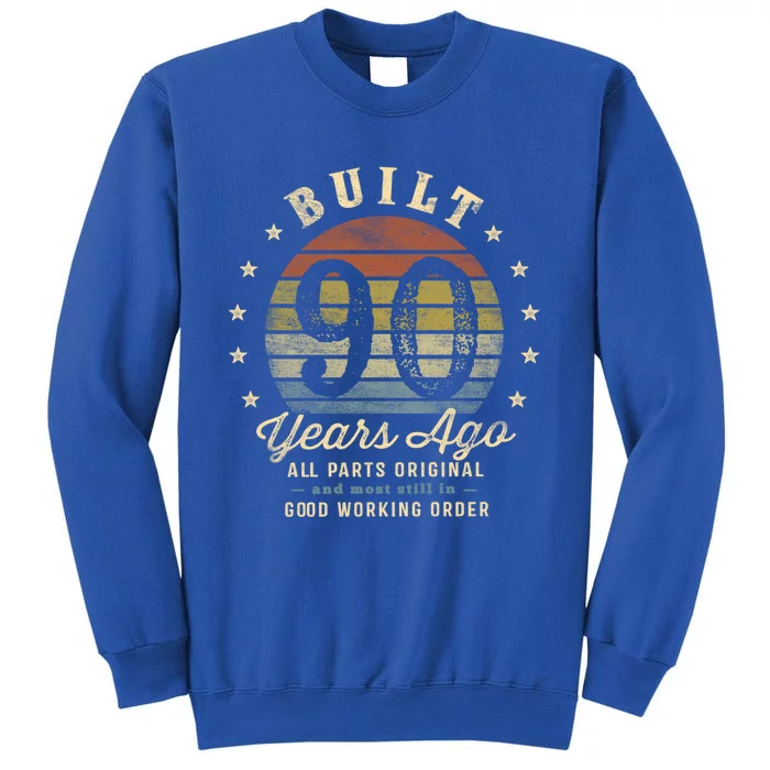 Built 90 Years Ago Funny Gift All Parts Original Funny Gift 90th Birthday Gift Tall Sweatshirt