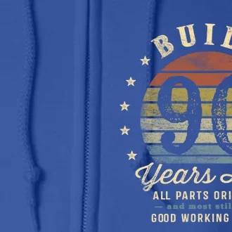 Built 90 Years Ago Funny Gift All Parts Original Funny Gift 90th Birthday Gift Full Zip Hoodie