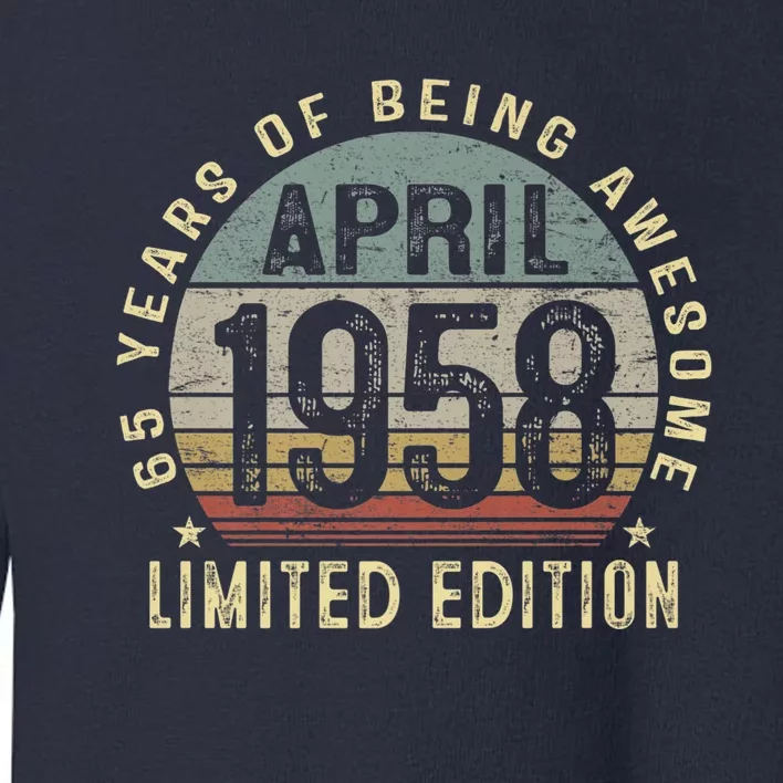 Born April 1958 65th Birthday Present Gift Made in 1958 65 Years Old Toddler Sweatshirt