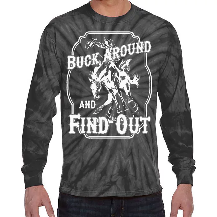 Buck Around And Find Out Tie-Dye Long Sleeve Shirt