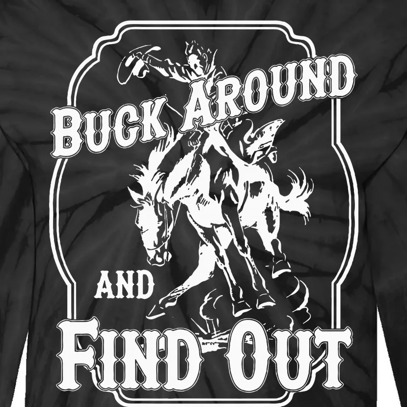 Buck Around And Find Out Tie-Dye Long Sleeve Shirt