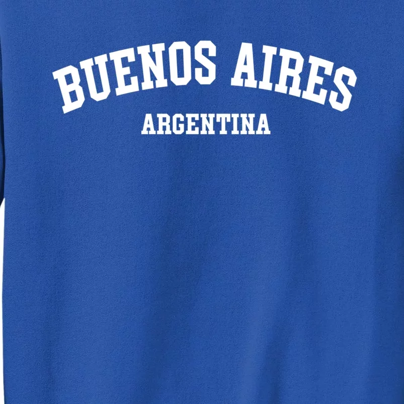 Buenos Aires Argentina City Gift Tall Sweatshirt