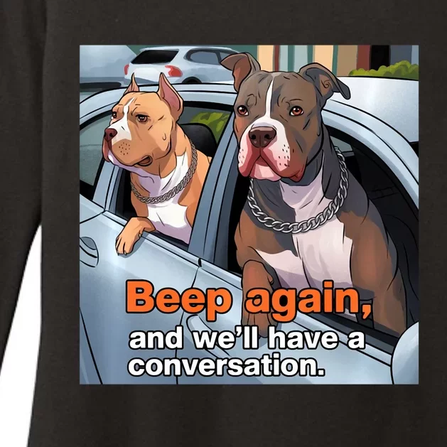 Beep Again And WeLl Have A Conversation Funny Pit Bull Womens CVC Long Sleeve Shirt