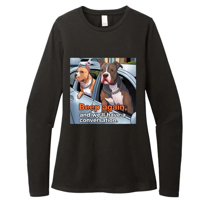 Beep Again And WeLl Have A Conversation Funny Pit Bull Womens CVC Long Sleeve Shirt