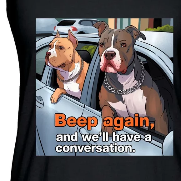 Beep Again And WeLl Have A Conversation Funny Pit Bull Ladies Essential Flowy Tank