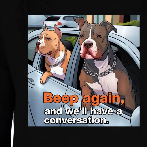 Beep Again And WeLl Have A Conversation Funny Pit Bull Womens Funnel Neck Pullover Hood