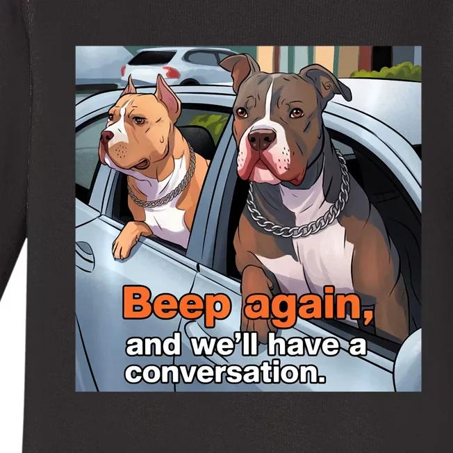 Beep Again And WeLl Have A Conversation Funny Pit Bull Baby Long Sleeve Bodysuit