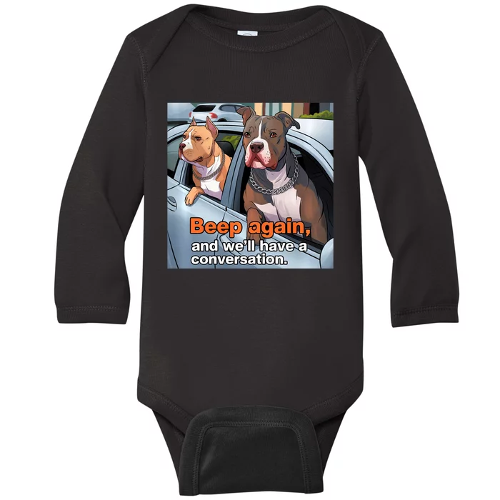 Beep Again And WeLl Have A Conversation Funny Pit Bull Baby Long Sleeve Bodysuit