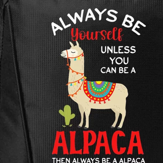 Be A Alpaca - Alpacas Llama Lama City Backpack