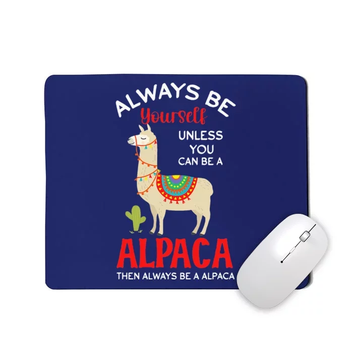 Be A Alpaca - Alpacas Llama Lama Mousepad