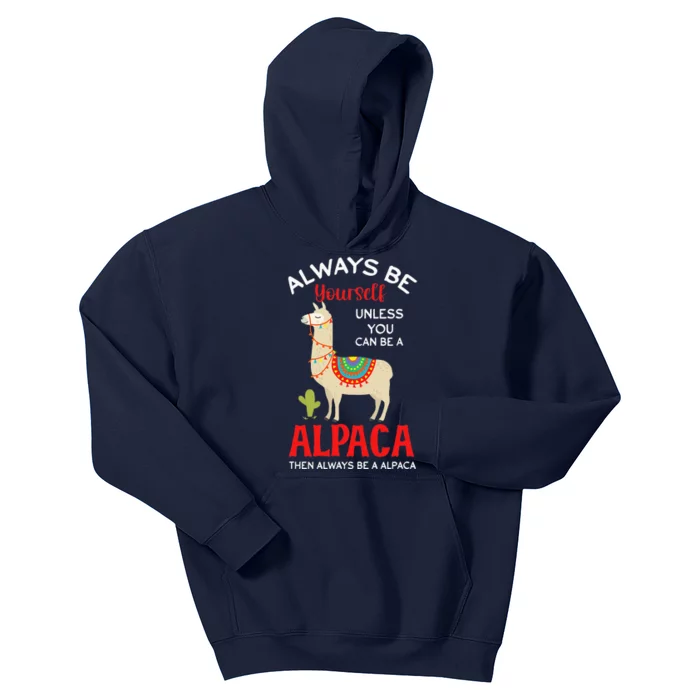 Be A Alpaca - Alpacas Llama Lama Kids Hoodie