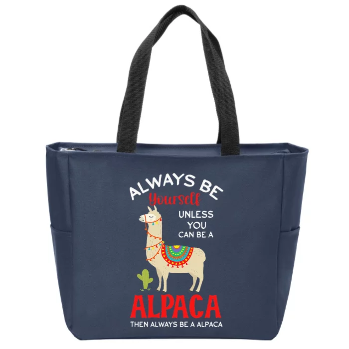 Be A Alpaca - Alpacas Llama Lama Zip Tote Bag