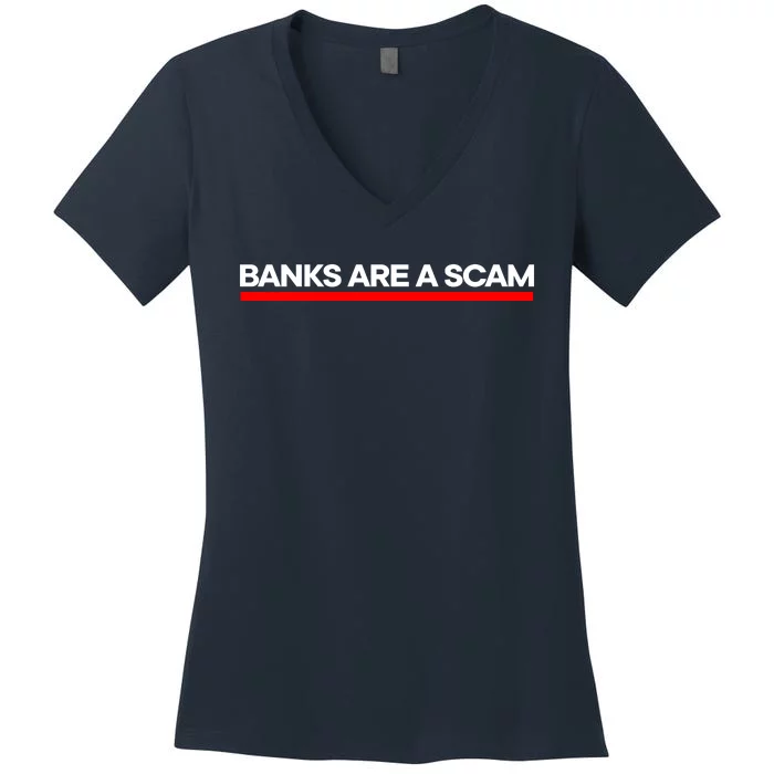 Banks Are A Scam Women's V-Neck T-Shirt