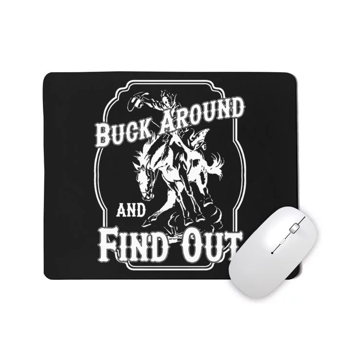 Buck Around And Find Out Mousepad