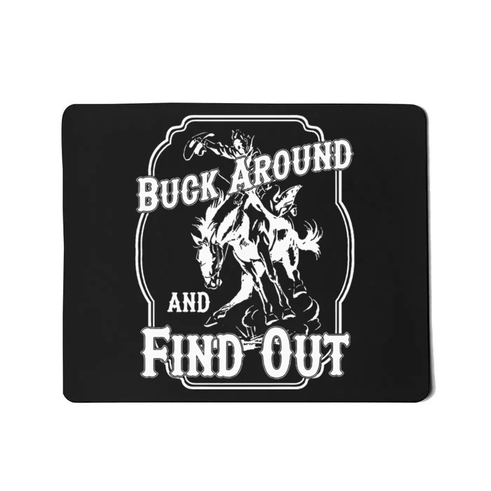 Buck Around And Find Out Mousepad