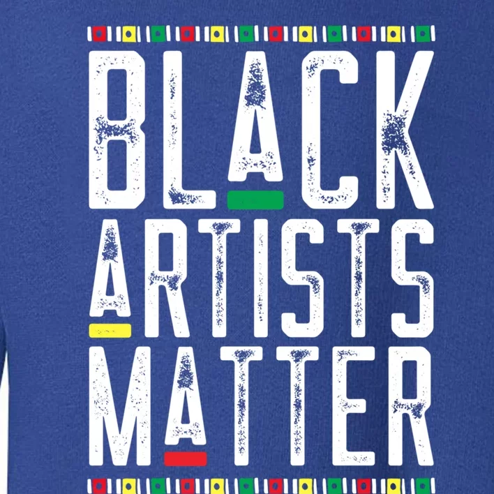 Black Artists African American Lives Matter Gift Black History Meaningful Gift Toddler Sweatshirt