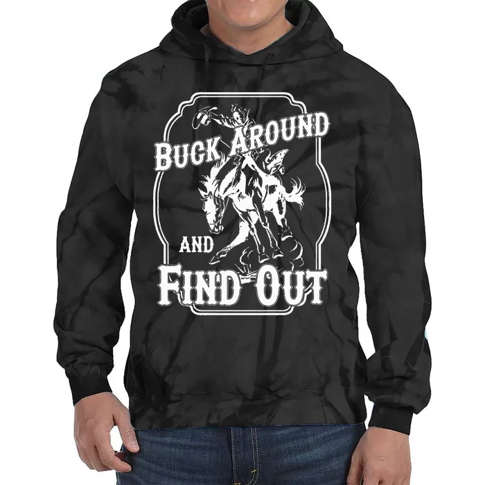 Buck Around And Find Out Tie Dye Hoodie