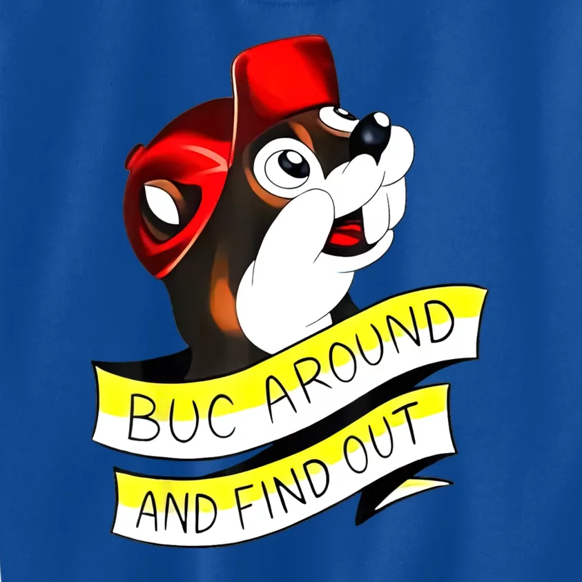 Buc Around And Find Out Funny Kids Sweatshirt