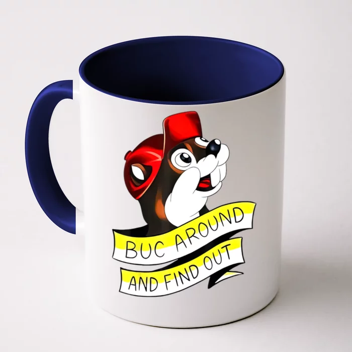 Buc Around And Find Out Funny Front & Back Coffee Mug