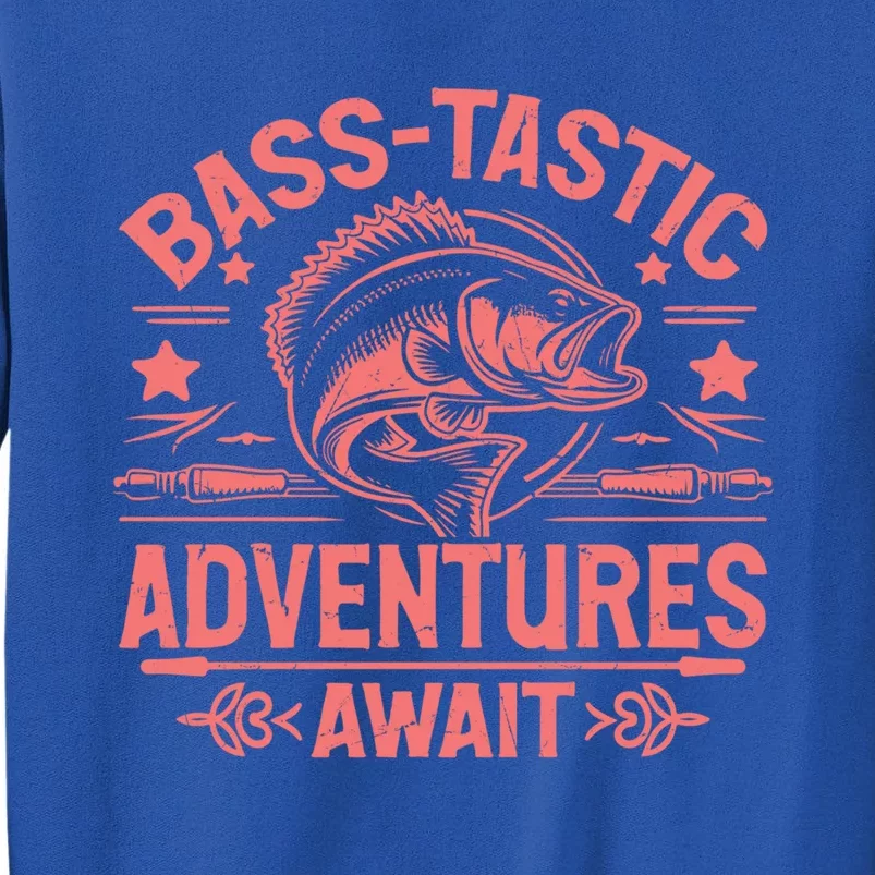 Basstastic Adventures Await Bass Fishing Gift Tall Sweatshirt