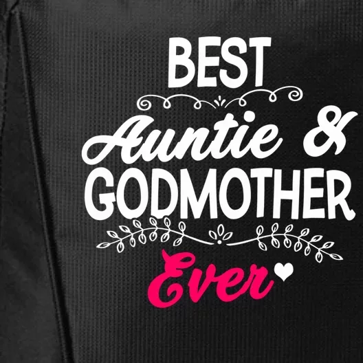 Best Auntie And Godmother Ever Auntie Godmother Auntie Cool Gift City Backpack