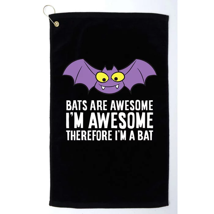 Bats Are Awesome I'm Awesome Therefore I'm a Bat Platinum Collection Golf Towel