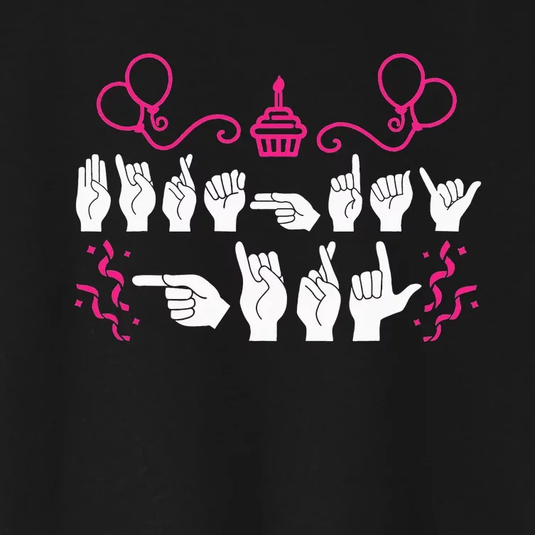 Birthday ASL American Sign Language Women's Crop Top Tee