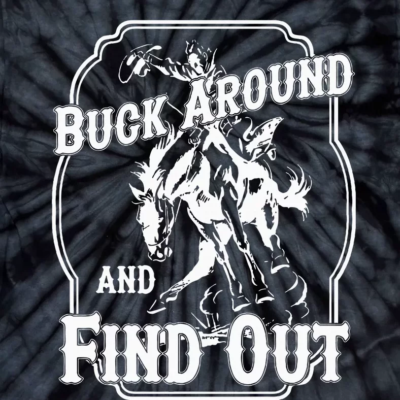 Buck Around And Find Out Tie-Dye T-Shirt