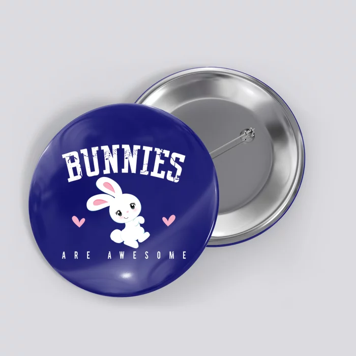 Bunnies Are Awesome Bunny Mom Rabbit Pet Owner Gift Button