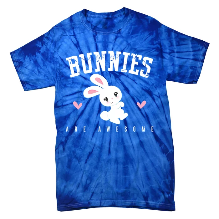 Bunnies Are Awesome Bunny Mom Rabbit Pet Owner Gift Tie-Dye T-Shirt