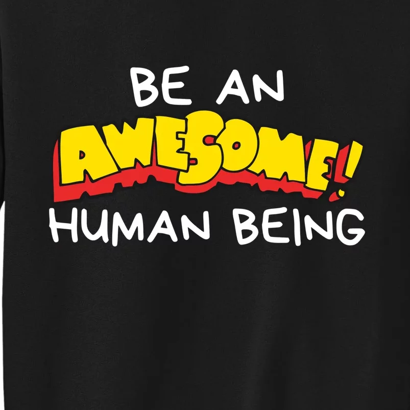 Be An Awesome Human Being Sweatshirt